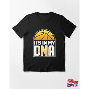 Basketball Its In My Dna Essential Tshirt Classic Unisex